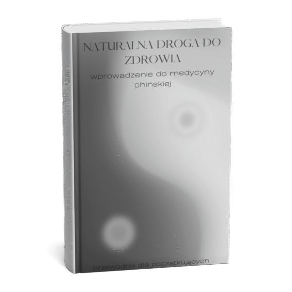 NATURALNA DROGA DO ZDROWIA - wprowadzenie do medycyny chińskiej